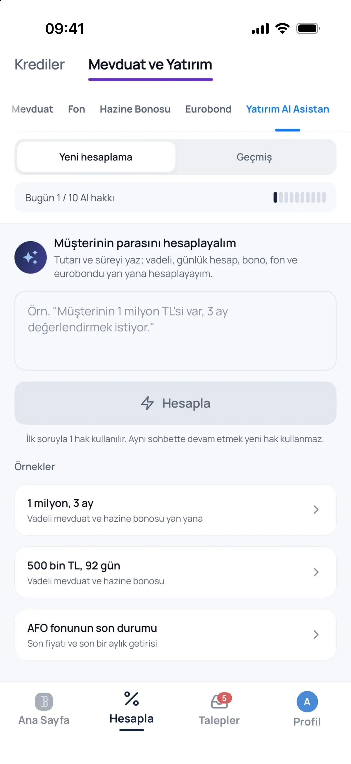 Bankacı uygulamasında Mevduat ve Yatırım altındaki Yatırım AI Asistan: Müşterinin parasını hesaplayalım başlığı, tutarı ve süreyi yazınca vadeli, günlük hesap, bono, fon ve eurobondu yan yana hesaplayacağını söylüyor. Üstte günün 10 hakkından 1'i kullanılmış; altta 1 milyon 3 ay, 500 bin TL 92 gün ve AFO fonunun son durumu örnekleri